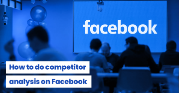 How To Do Competitor Analysis On Facebook